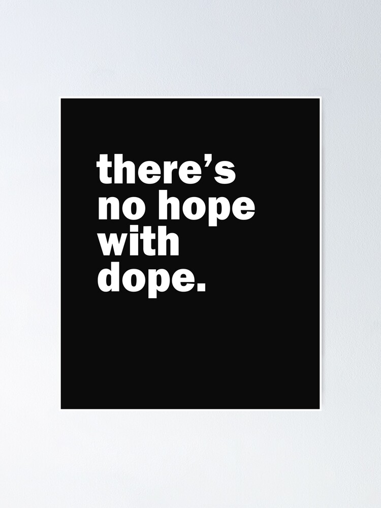 Theres No Hope With Dope Funny Sayings 90s Bayside Theres No Hope With Dope Funny Sayings 90s Bayside