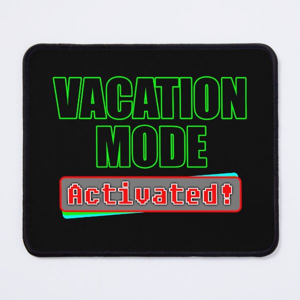 Item preview, Vacation Mode Activated designed and sold by obedtheartist.