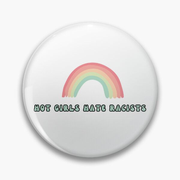 Item preview, Hot Girls Hate Racists designed and sold by PollyMonroe.