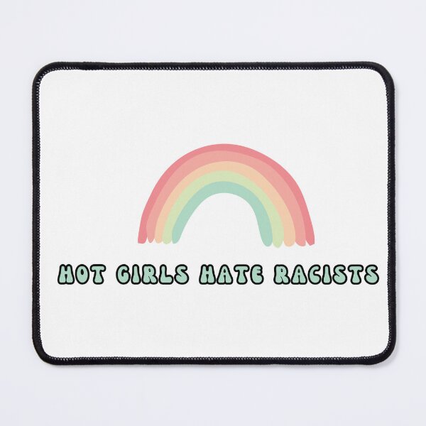 Item preview, Hot Girls Hate Racists designed and sold by PollyMonroe.