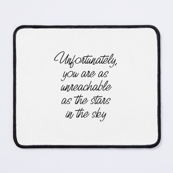 Item preview, Unfortunately, you are as unreachable as the stars in the sky designed and sold by Made-by-Gus.