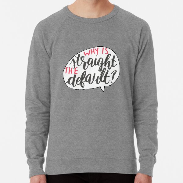 Why Is Straight The Default? - Simon Vs. Lightweight Sweatshirt