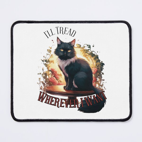 Item preview, I'll Tread Wherever I Want! Black cat designed and sold by Merch-Kitsune.