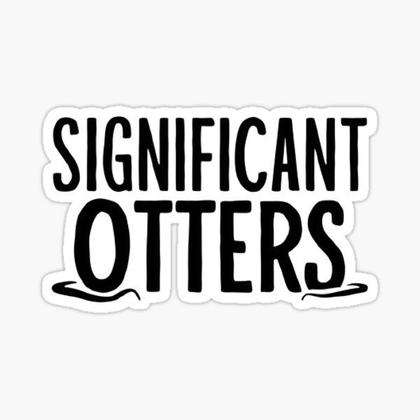 Artikel-Vorschau von Bedeutende Otter, designt und verkauft von KubsonGenius.