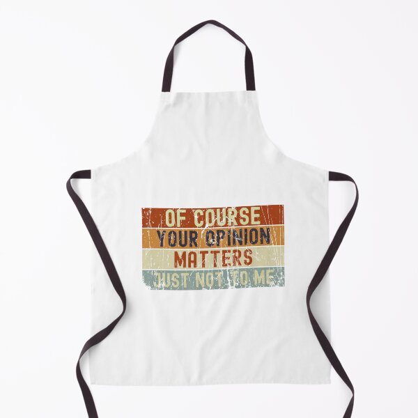 Item preview, Of Course Your Opinion Matters Just Not to Me designed and sold by belladesign7.