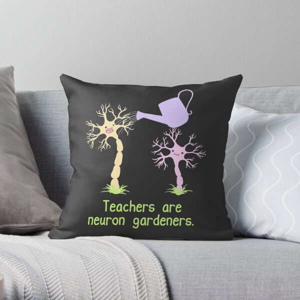 Teachers Are Neuron Gardeners Throw Pillow
