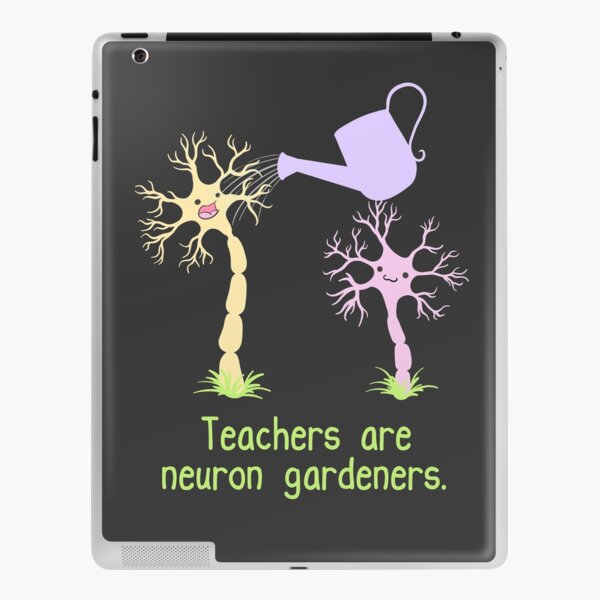 Teachers Are Neuron Gardeners iPad Skin