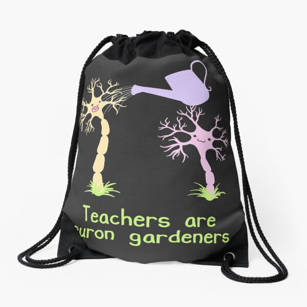 Teachers Are Neuron Gardeners Drawstring Bag
