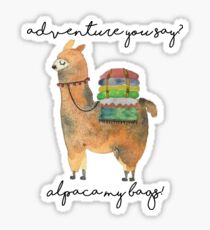 Abenteuer, sagst du? Alpaka meine Taschen! Sticker