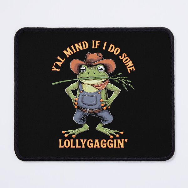 Item preview, Y'all Mind If I Do Some Lollygagging Funny Cowboy, Retro Cartoon, Vintage Style, Weird, Meme, Frog designed and sold by BLZART.
