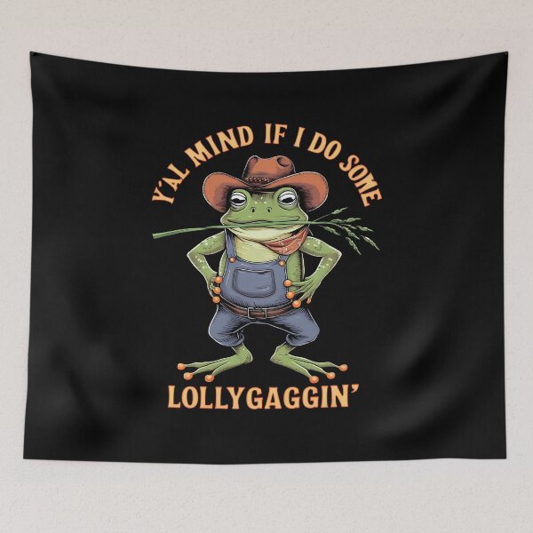 Item preview, Y'all Mind If I Do Some Lollygagging Funny Cowboy, Retro Cartoon, Vintage Style, Weird, Meme, Frog designed and sold by BLZART.