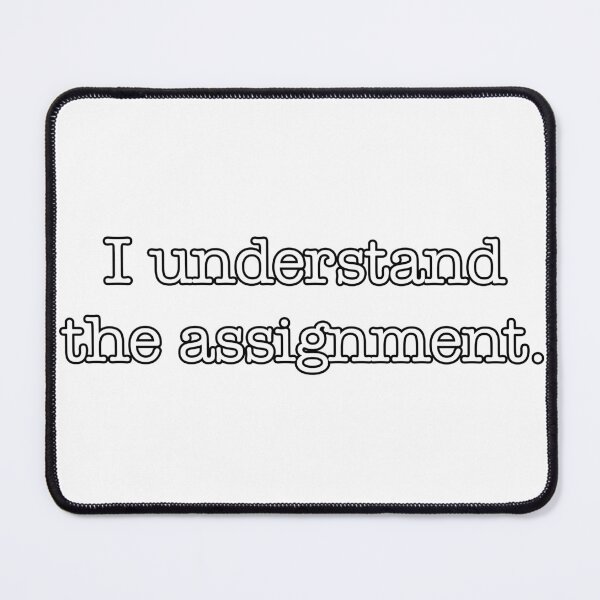 Item preview, I Understand The Assignment 1 designed and sold by joshpincus.