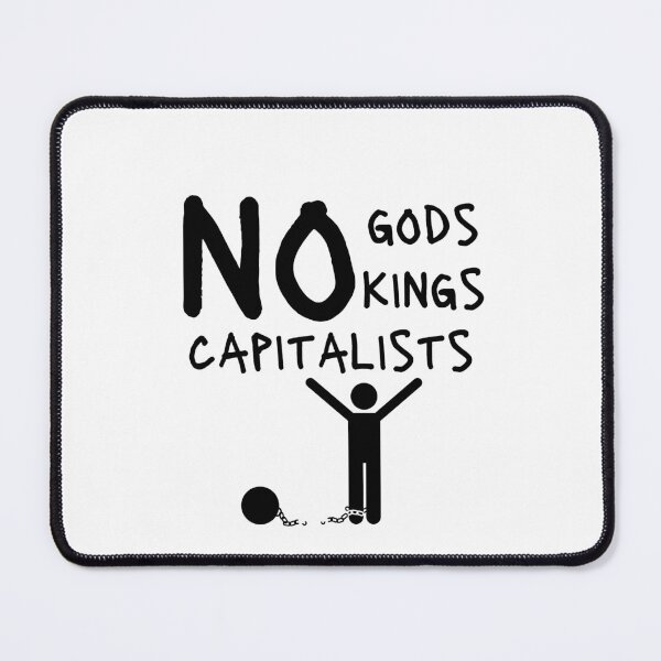 Item preview, No Gods, No Kings, No Capitalists designed and sold by MeaganMoo.