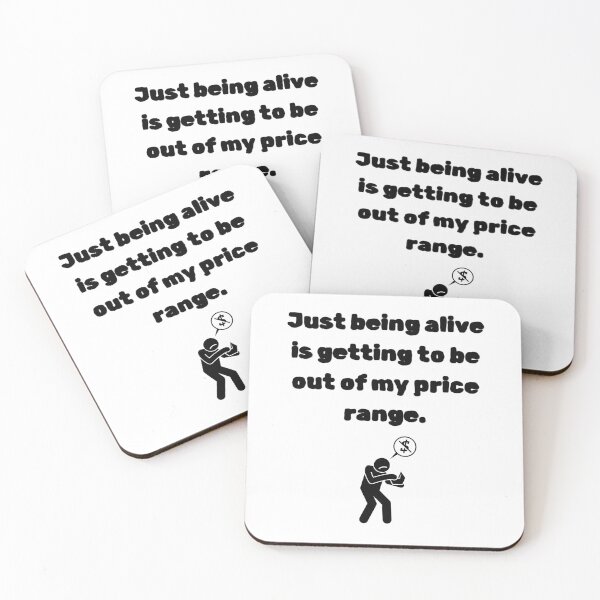 Item preview, Just being alive is out of my price range designed and sold by MeaganMoo.