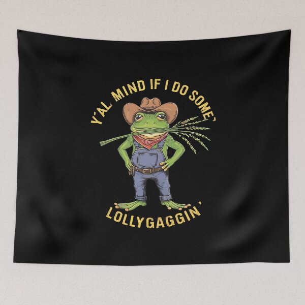 Item preview, Y'all Mind If I Do Some Lollygagging Funny Cowboy, Retro Cartoon, Vintage Style, Weird, Meme, Frog designed and sold by BLZART.