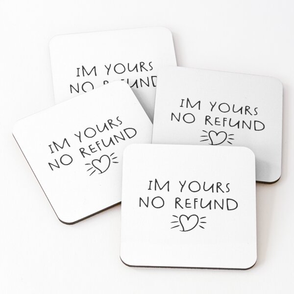 Item preview, im yours no refund designed and sold by belladesign7.