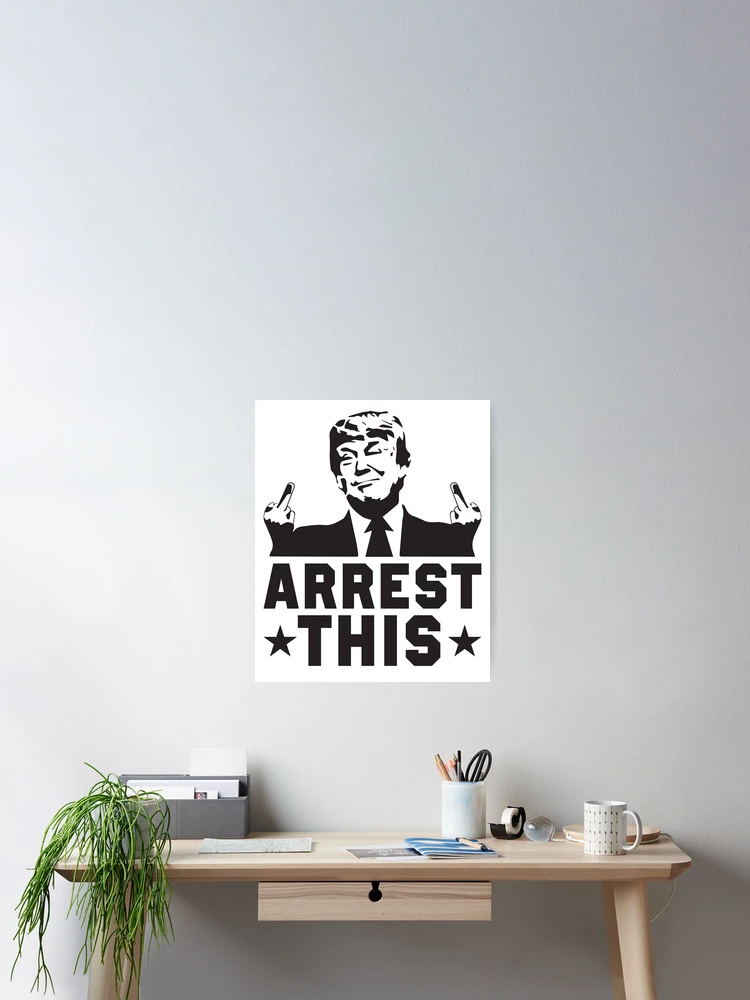 Thumbnail 2 of 3, Poster, ARREST THIS designed and sold by ThreadBeat.