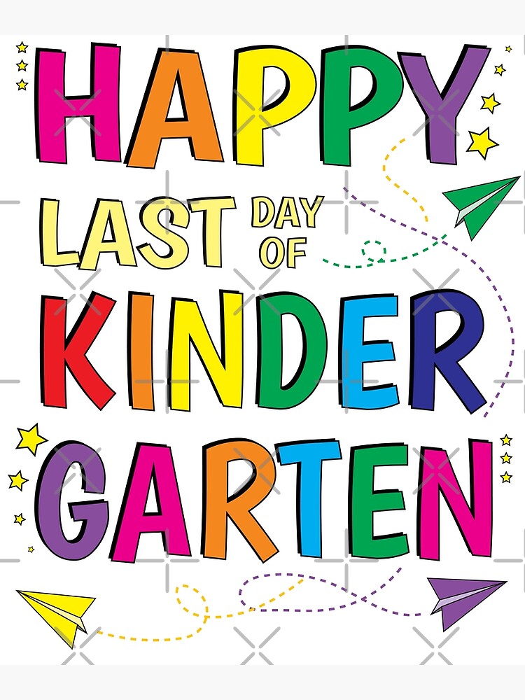 "Happy Last Day of Kindergarten Shirt" Art Print by ZNOVANNA Redbubble