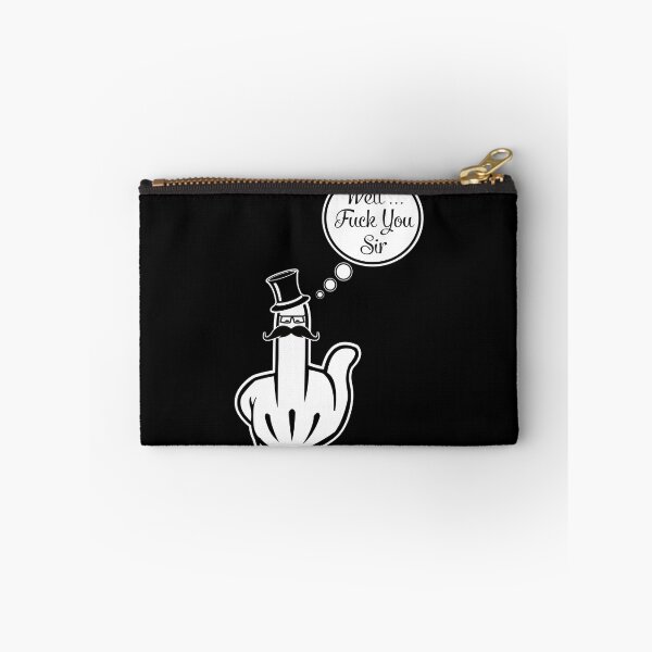 Item preview, Well fuck you Sir... designed and sold by SeanMilks.