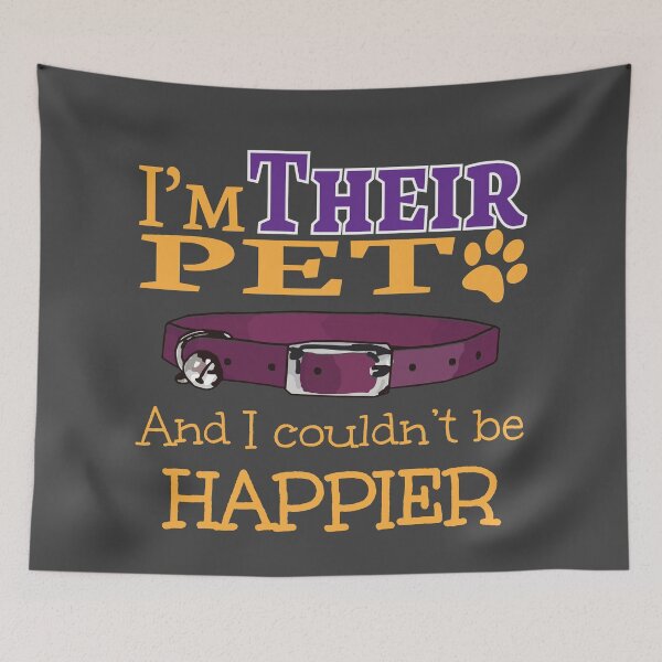 Item preview, I'm THEIR pet and I couldn't be happier (Dark Purple) designed and sold by Ryphna.