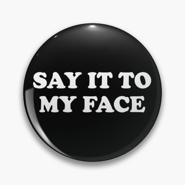 Item preview,  Say it to My Face Man Funny Weird  designed and sold by studiopekepeke.
