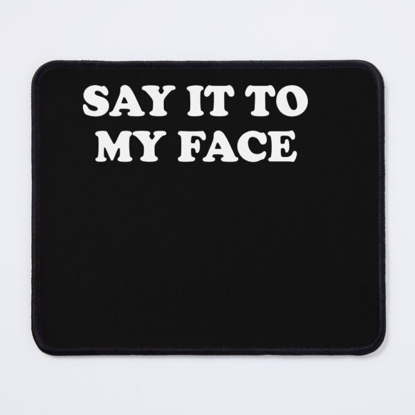 Item preview,  Say it to My Face Man Funny Weird  designed and sold by studiopekepeke.