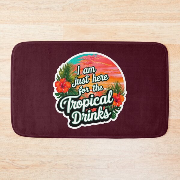 Item preview, I Am Just Here For The Tropical Drinks Funny Summer Quote designed and sold by TheArtOfPat.