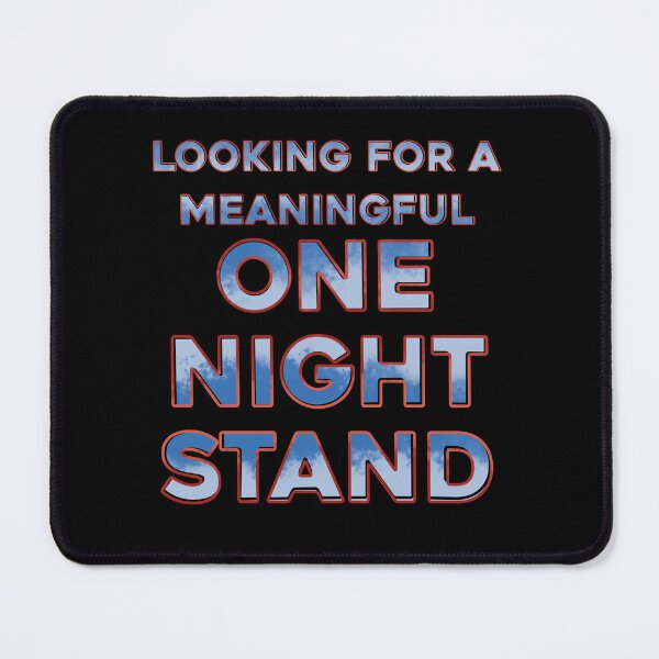 Item preview, Looking for a meaningful one night stand designed and sold by DaveDanchuk.