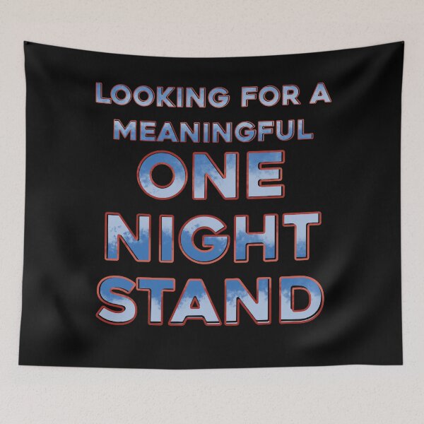 Item preview, Looking for a meaningful one night stand designed and sold by DaveDanchuk.