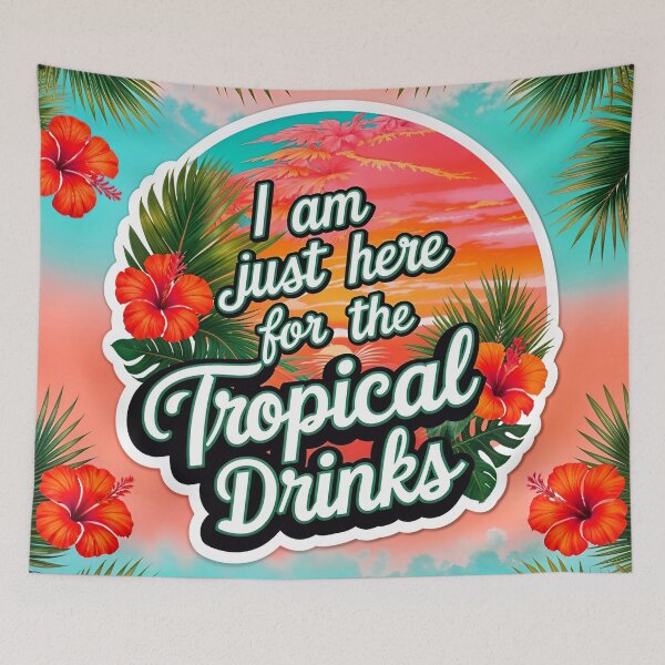 Item preview, I Am Just Here For The Tropical Drinks Funny Summer Quote designed and sold by TheArtOfPat.