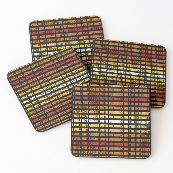Item preview, I will not argue with weirdos on the internet designed and sold by Shelmodine79.