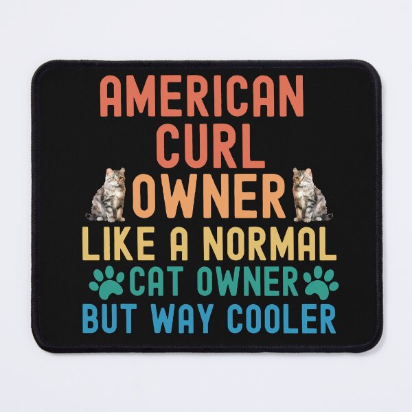 Item preview, American Curl Cat Owner designed and sold by TheAnimalZ00.