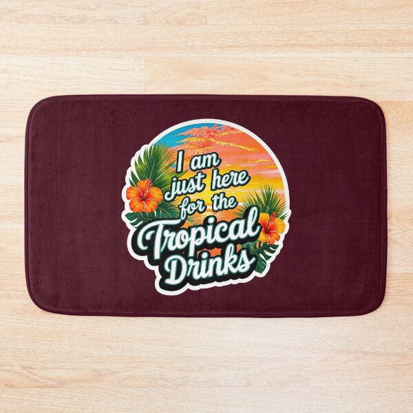 Item preview, I Am Just Here For The Tropical Drinks Funny Summer Quote designed and sold by TheArtOfPat.