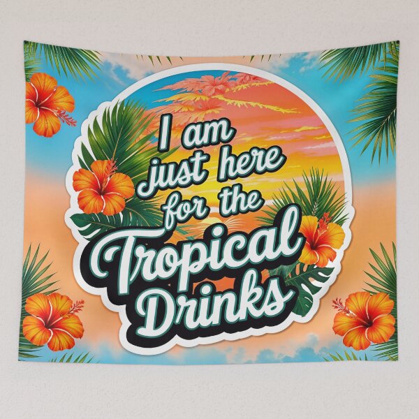 Item preview, I Am Just Here For The Tropical Drinks Funny Summer Quote designed and sold by TheArtOfPat.