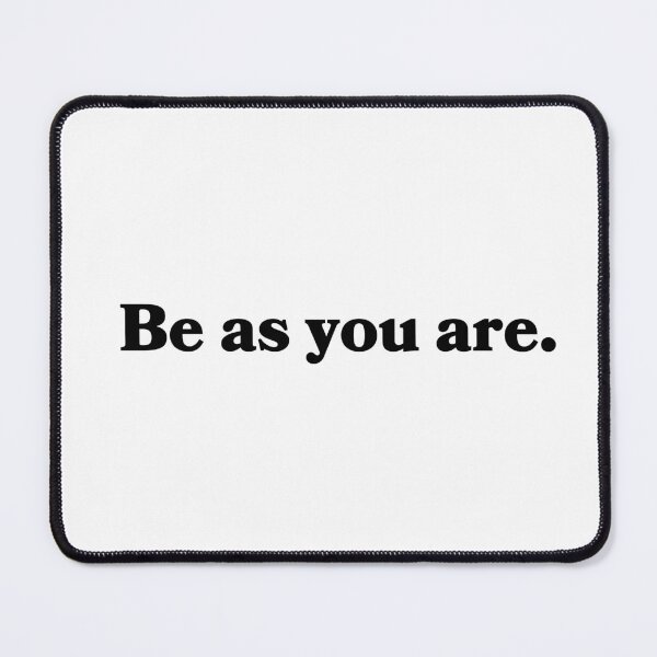 Item preview, Be as you are. Inspiring and positive designed and sold by FreeSoulLab.