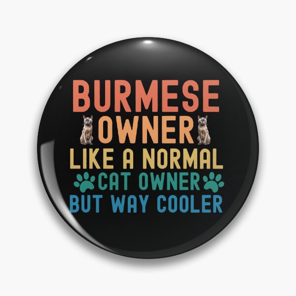 Item preview, Burmese Cat Owner designed and sold by TheAnimalZ00.