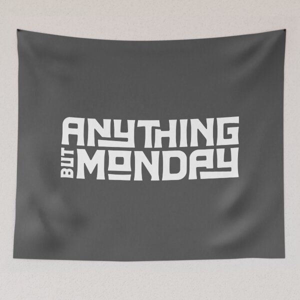 Item preview, Anything But Monday  designed and sold by visualcraftsman.