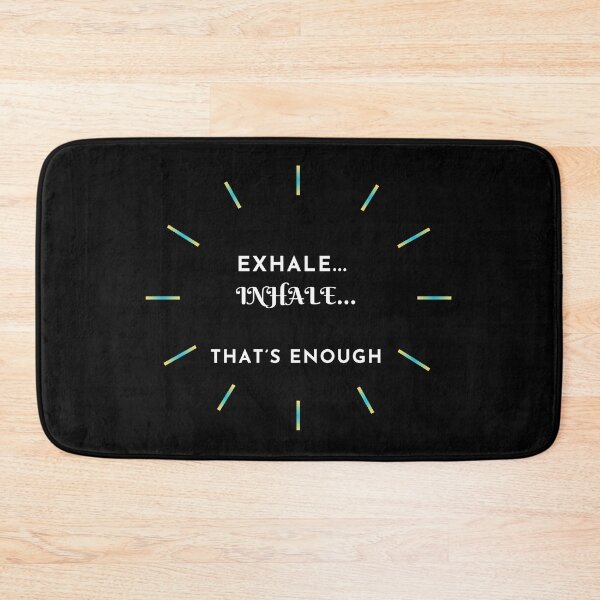 Item preview, Exhale... Inhale...That's Enough designed and sold by TREEVIBES.