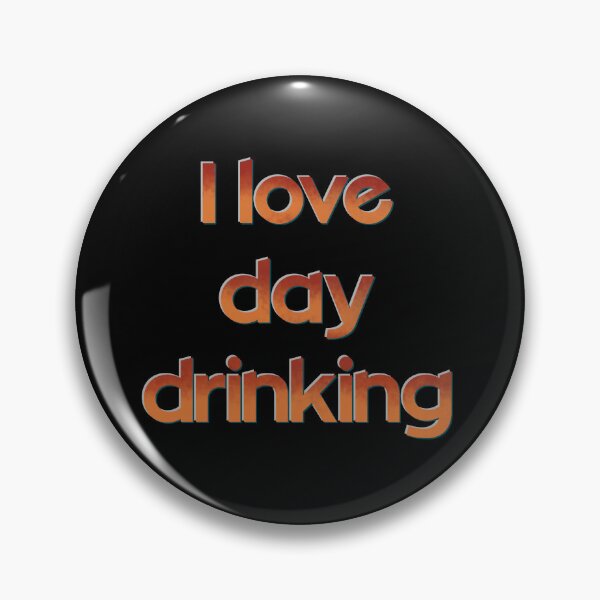 Item preview, I love day drinking designed and sold by DaveDanchuk.