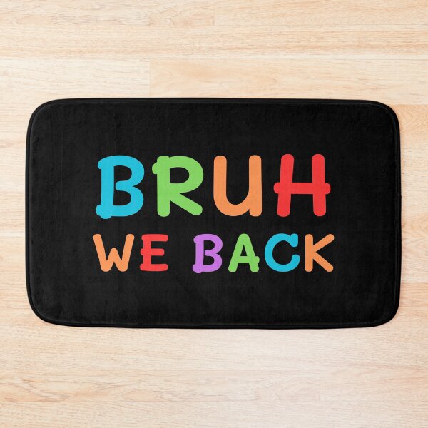 Item preview, Bruh We Back designed and sold by RedPumpFlash.