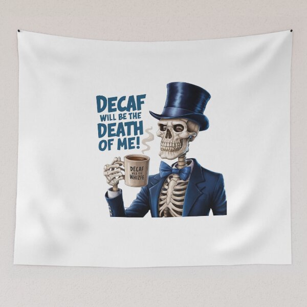 Item preview, Decaf will be the Death of Me! designed and sold by Gentle40Winks.