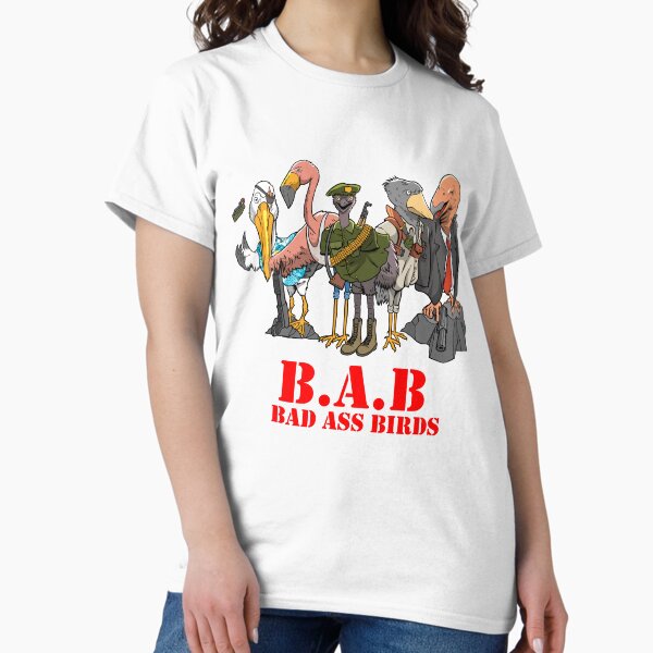 BABs: Bad @$$ Birds Classic T-Shirt