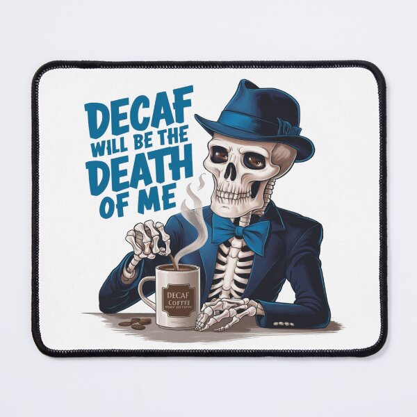 Item preview, Decaf will be the Death of Me! No.2 designed and sold by Gentle40Winks.