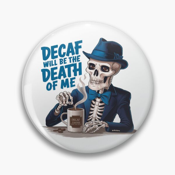 Item preview, Decaf will be the Death of Me! No.2 designed and sold by Gentle40Winks.