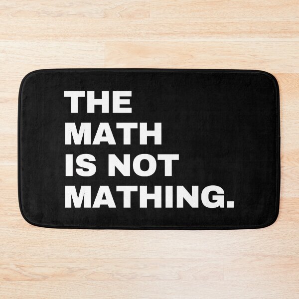 Item preview, The Math is Not Mathing designed and sold by EunsooLee.