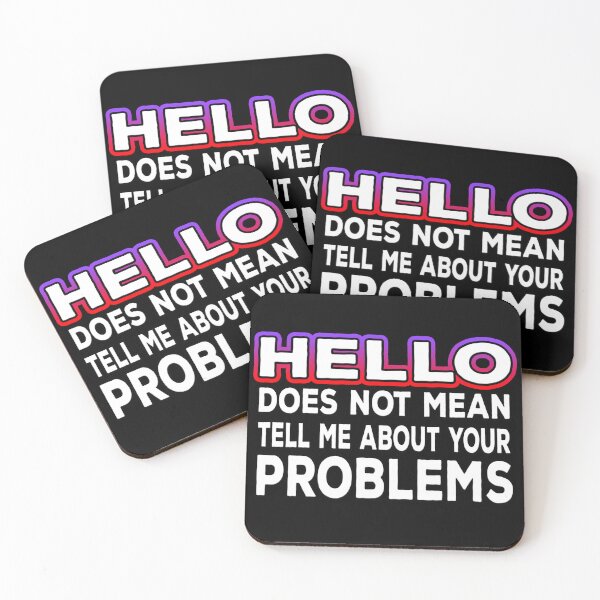 Item preview, Hello Does Not Mean Tell Me About Your Problems designed and sold by Shawnsonartshop.
