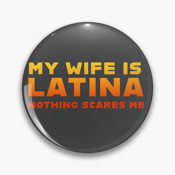 Item preview, MY WIFE IS LATINA NOTHING SCARES ME designed and sold by La Loca.