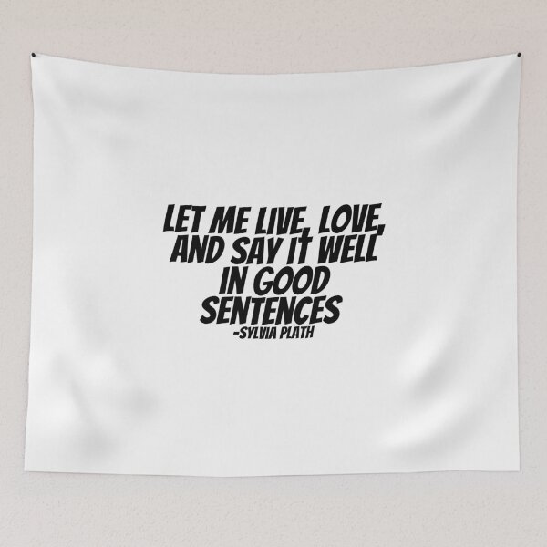 Item preview, Sylvia Path - Let Me Live, Love, And Say It Well In Good Sentences  designed and sold by CharmStudio.
