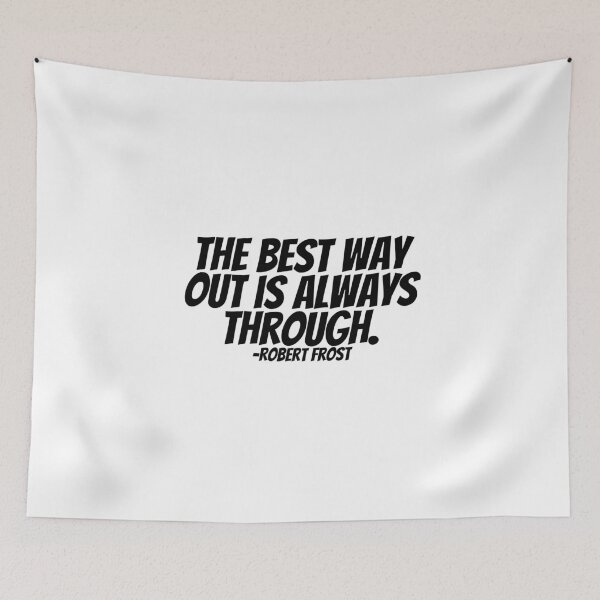 Item preview, Robert Frost - The Best Way Out Is Always Through designed and sold by CharmStudio.