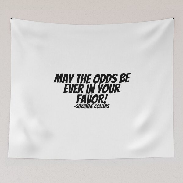 Item preview, Suzanne Collins - May The Odds Be Ever In Your Favor  designed and sold by CharmStudio.